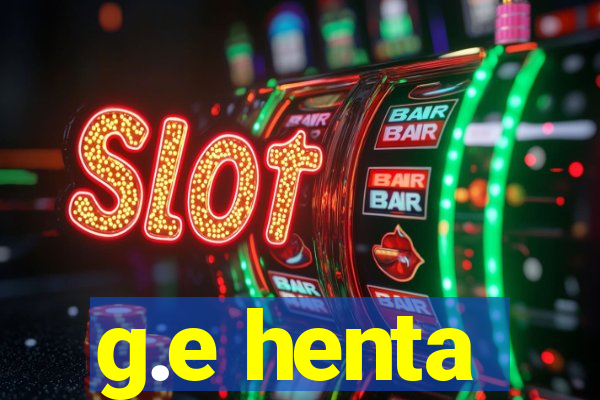 g.e henta